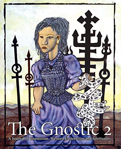 Stock image for The Gnostic 2: A Journal of Gnosticism, Western Esotericism and Spirituality: Philip K Dick and Colin Wilson Special Issue for sale by BooksRun