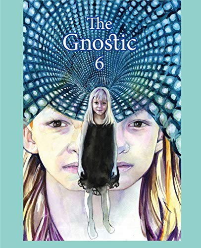 Stock image for The Gnostic 6: A Journal of Gnosticism, Western Esotericism and Spirituality for sale by Lucky's Textbooks