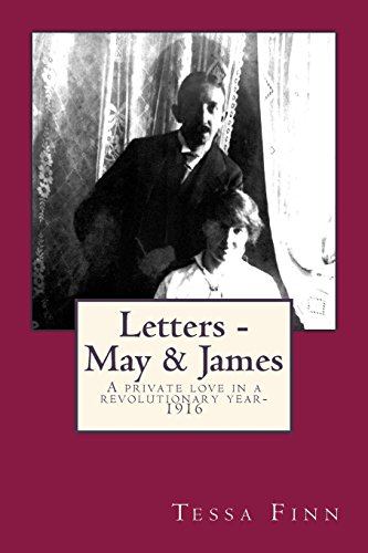 Stock image for Letters - May & James: A Private love in a Revolutionary Year-1916 for sale by Lucky's Textbooks