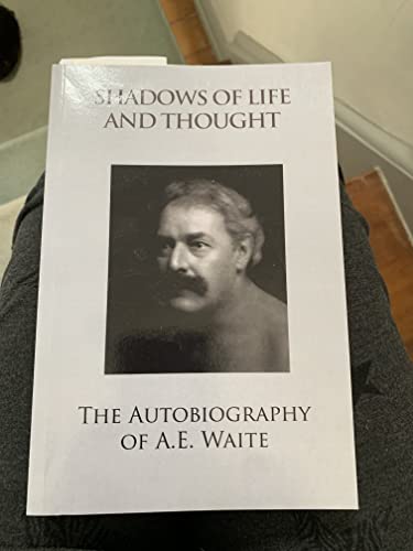 9781906834357: Shadows of Life and Thought: the Autobiography of A.E. Waite
