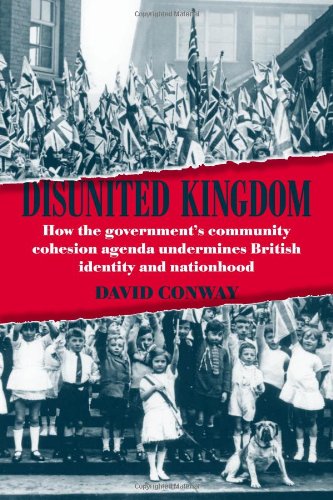 Stock image for Disunited Kingdom: How the Government's Community Cohesion Agenda Undermines British Identity and Nationhood for sale by WorldofBooks