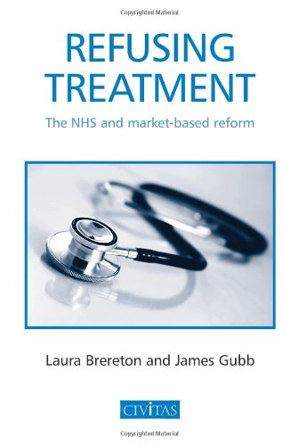 Stock image for Refusing Treatment: The NHS and market-based reform for sale by WorldofBooks