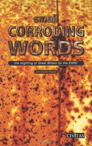 Stock image for Small Corroding Words: the Slighting of Great Britain by the EHRC for sale by medimops