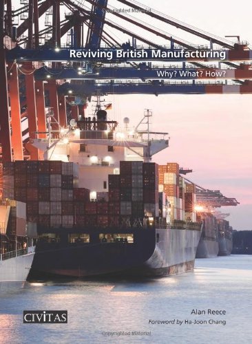 Stock image for Reviving British Manufacturing: Why? What? How? for sale by WorldofBooks