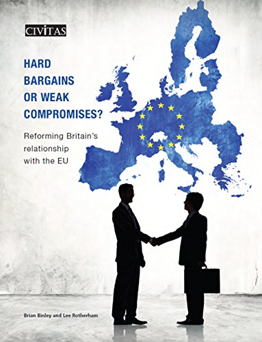 Beispielbild fr Hard Bargains or Weak Compromises? Reforming Britain's relationship with the EU zum Verkauf von WorldofBooks