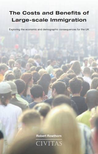Beispielbild fr The Costs and Benefits of Large-Scale Immigration: Exploring the Economic and Demographic Consequences for the UK zum Verkauf von WorldofBooks
