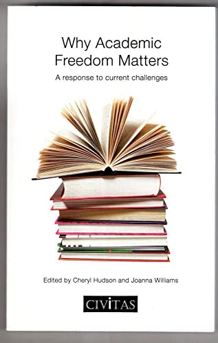 Beispielbild fr Why Academic Freedom Matters: A Response to Current Challenges zum Verkauf von WorldofBooks