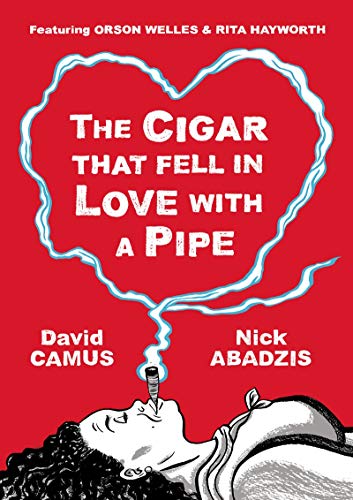 9781906838485: The Cigar Who Fell In Love With A Pipe: Featuring Orson Welles & Rita Hayworth