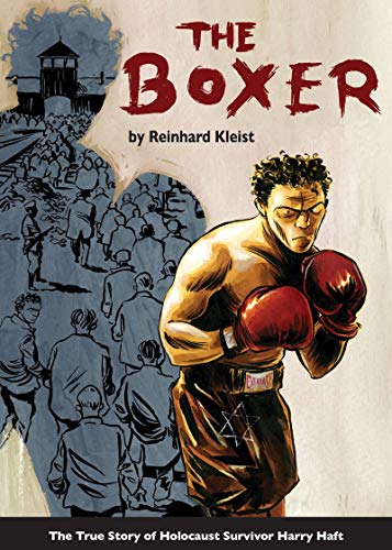 Beispielbild fr The Boxer: The True Story of Holocaust Survivor Harry Haft zum Verkauf von Goodwill Books