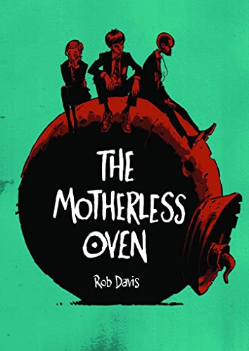 Beispielbild fr The Motherless Oven: Rob Davis (Original Fiction) zum Verkauf von WorldofBooks