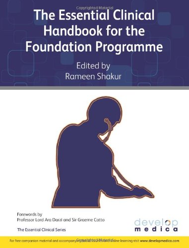Stock image for The Essential Clinical Handbook for the Foundation Programme : A Comprehensive Guide for Foundation Doctors on How to Achieve Your Eportfolio Core Clinical Competencies for sale by Better World Books Ltd
