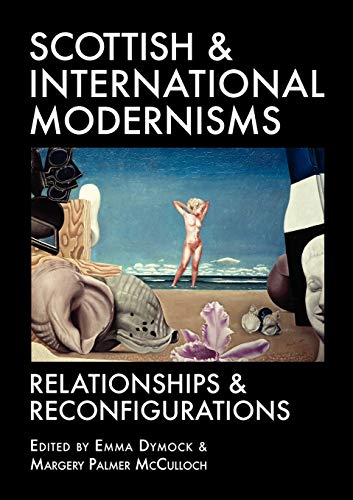 Stock image for Scottish and International Modernisms: Relationships and Reconfigurations (Association for Scottish Literary Studies Occasional Papers) for sale by Lucky's Textbooks