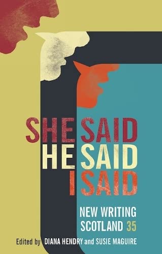 Beispielbild fr She Said He Said I Said: New Writing Scotland 35 zum Verkauf von AwesomeBooks