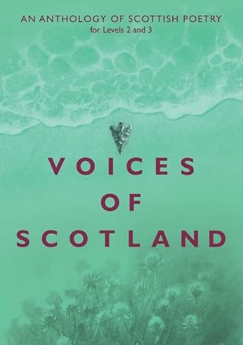 Stock image for Voices of Scotland: An Anthology of Scottish Poetry for Levels 2 and 3 for sale by Monster Bookshop