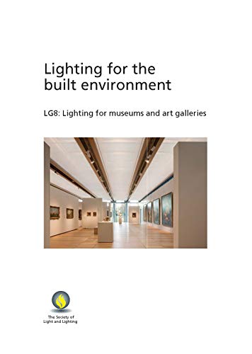 9781906846497: LG08: Lighting for museums and art galleries (SLL Lighting Guide)