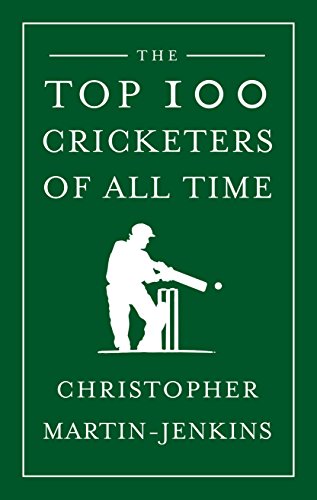 The Top 100 Cricketers of All Time Signed by the Author