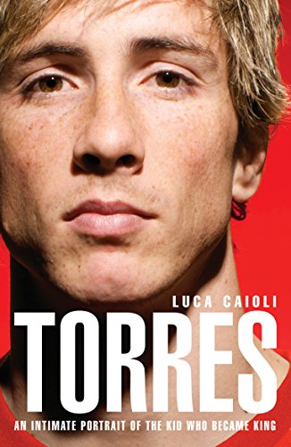 Stock image for Torres: An Intimate Portrait of the Kid Who Became King for sale by HPB-Ruby