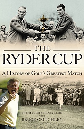 The Ryder Cup: A History - Bruce Critchley, Colin Montgomerie