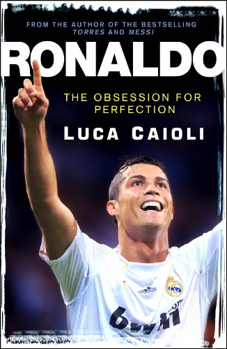 Beispielbild fr Ronaldo - 2013 Edition : The Obsession for Perfection zum Verkauf von Better World Books