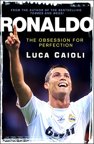 Imagen de archivo de Ronaldo: The Obsession for Perfection a la venta por ThriftBooks-Dallas