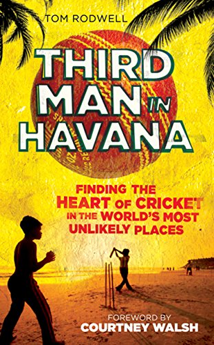 Beispielbild fr Third Man in Havana: Finding the Heart of Cricket in the World's Most Unlikely Places zum Verkauf von WorldofBooks