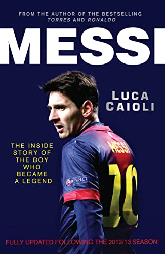 Beispielbild fr Messi " 2014 Updated Edition: The Inside Story of the Boy Who Became a Legend zum Verkauf von AwesomeBooks