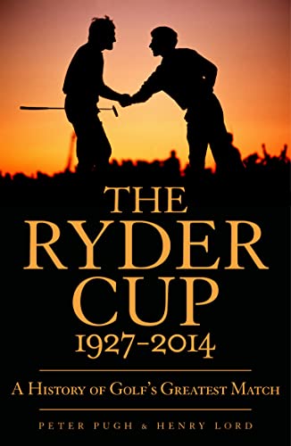 Stock image for The Ryder Cup 1927-2014: A History of Golf's Greatest Match for sale by SecondSale