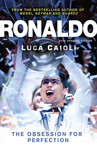 Beispielbild fr Ronaldo 2015: The Obsession for Perfection (Luca Caioli) zum Verkauf von WorldofBooks