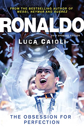 Stock image for Ronaldo 2015: The Obsession for Perfection (Luca Caioli) for sale by WorldofBooks