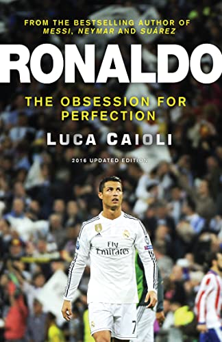 Beispielbild fr Ronaldo " 2016 Updated Edition: The Obsession For Perfection (Luca Caioli) zum Verkauf von WorldofBooks