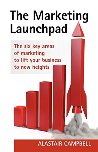 Beispielbild fr The Marketing Launchpad: The Six Key Areas of Marketing to Lift Your Business to New Heights zum Verkauf von WorldofBooks