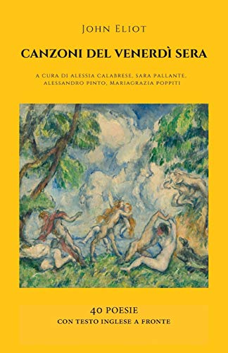 Beispielbild fr Canzoni Del Venerdi Sera: 40 Poesie con testo inglese a fronte (Italian Edition) zum Verkauf von GF Books, Inc.