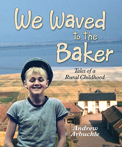 Beispielbild fr We Waved to the Baker: Tales of a Rural Childhood zum Verkauf von WorldofBooks