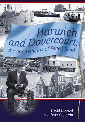9781906853495: Harwich and Dovercourt: The Photographs of Alfred Smith