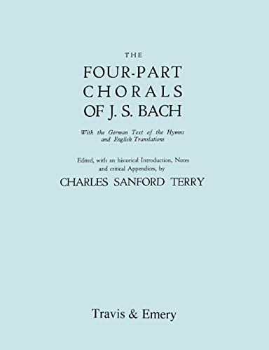 Beispielbild fr The Four-Part Chorals of J.S. Bach (Volumes 1 and 2 in one book). With German text and English translations. Chorals and Melodies Nos 1 - 490. (Facsimile 1929, with Music). zum Verkauf von Travis & Emery Music Bookshop ABA