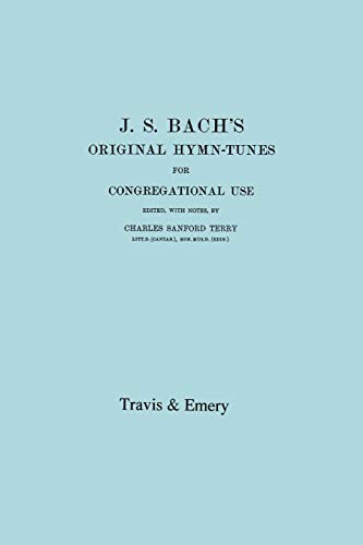 Stock image for J.S. Bach's Original Hymn-Tunes for Congregational Use. (Facsimile 1922). for sale by Ria Christie Collections