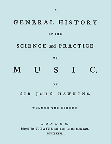 A General History of the Science and Practice of Music. Vol.2 of 5. [Facsimile of 1776 Edition of Vol.2.] (9781906857523) by Hawkins, Sir John