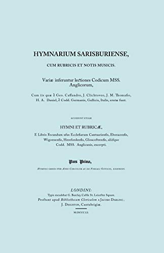 Stock image for Hymnarium Sarisburiense, cum Rubricis et Notis Musicis. . Hymni et Rubricae. (Facsimile 1851). for sale by Chiron Media