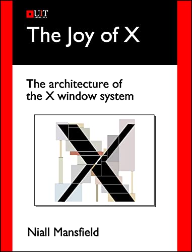 Beispielbild fr The Joy of X: The Architecture of the X Window System zum Verkauf von medimops
