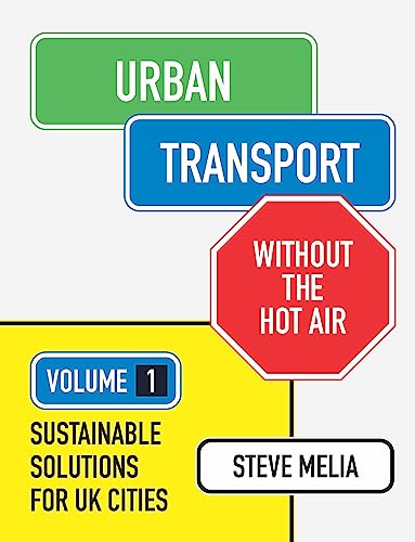 Beispielbild fr Urban Transport without the hot air: Volume 1: Sustainable solutions for UK cities zum Verkauf von WorldofBooks