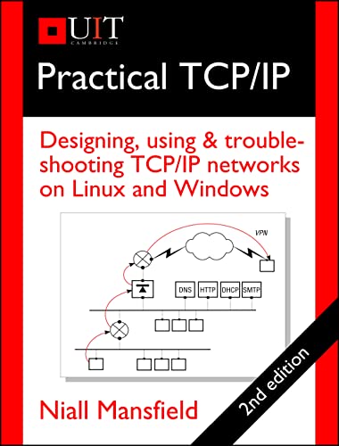 Imagen de archivo de Practical TCP/IP: Designing, Using & Troubleshooting TCP/IP Networks on Linux and Windows a la venta por Mispah books