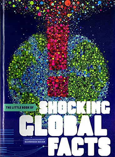 The Little Book of Shocking Global Facts (Little Book Of. (Fiell Publishing))