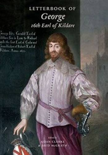 Stock image for Letterbook of George, 16th Earl of Kildare for sale by Kennys Bookshop and Art Galleries Ltd.