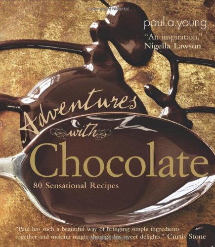 Beispielbild fr Adventures with Chocolate: 80 Sensational Recipes zum Verkauf von Studibuch