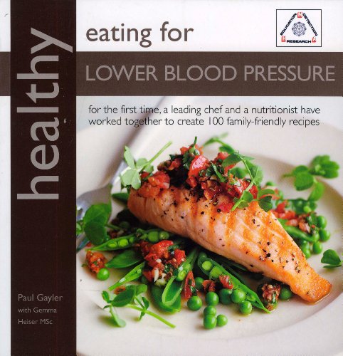 Imagen de archivo de Healthly Eating for Lower Blood Pressure : 100 Delicious Recipes from an Expert Team of Chef and Nutritionist a la venta por Better World Books
