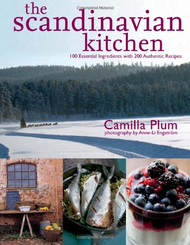 Stock image for The Scandinavian Kitchen: Over 100 Essential Ingredients with 200 Authentic Recipes for sale by Bingo Used Books