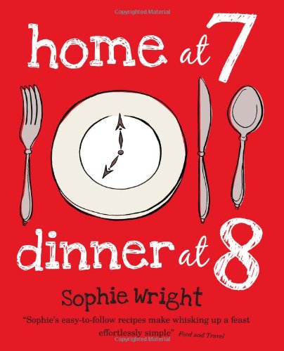 Imagen de archivo de Home at 7, Dinner At 8 a la venta por Better World Books