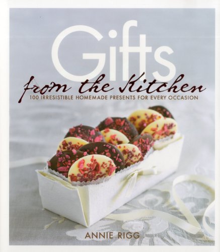 Imagen de archivo de Gifts from the Kitchen: 100 Irresistible Homemade Presents for Every Occasion a la venta por Jenson Books Inc