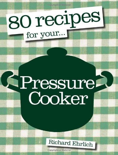 Stock image for 80 Recipes for Your Pressure Cooker for sale by HPB-Diamond
