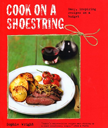 Beispielbild fr Cook on a Shoestring: Easy, inspiring recipes on a budget zum Verkauf von SecondSale